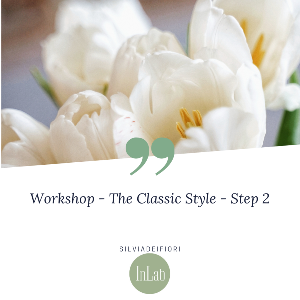 Floral Design Online Course - Basic Workshop - The Classic Style - Step 2
