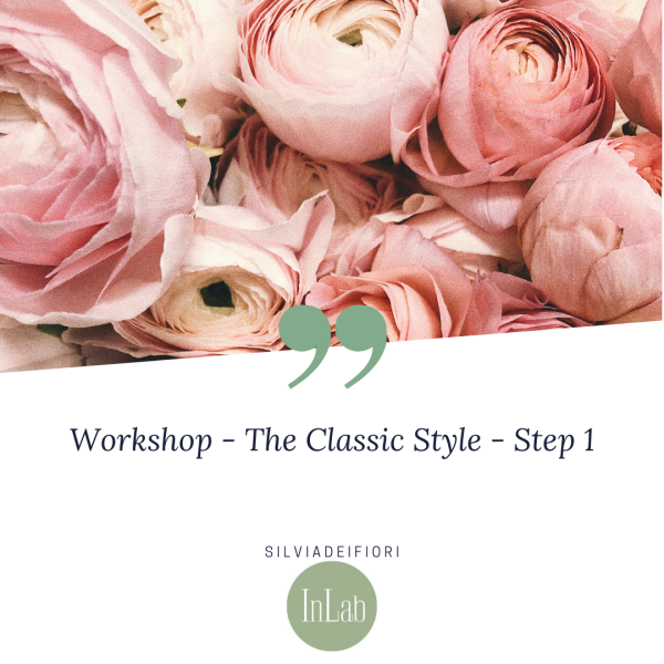 Floral Design Online Course - Basic Workshop - The Classic Style - Step 1
